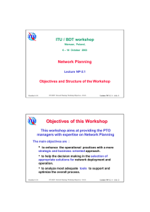 Objectives of t his Workshop • ITU / BDT workshop