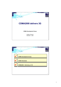 CDMA2000 delivers 3G 1 CDMA Development Group CDMA Worldwide