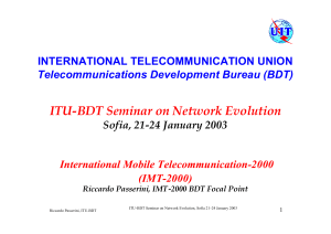 ITU-BDT Seminar on Network Evolution INTERNATIONAL TELECOMMUNICATION UNION Telecommunications Development Bureau (BDT)