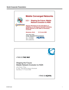 Mobile Converged Networks 2.2.1  Shaping the Future: Mobile Nortel Corporate Presentation