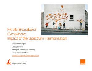 Mobile Broadband Everywhere: Impact of the Spectrum Harmonisation Wladimir Bocquet