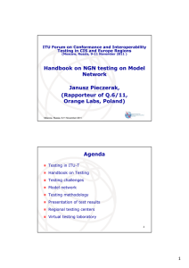 Handbook on NGN testing on Model Network Janusz Pieczerak, (Rapporteur of Q.6/11,