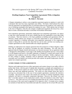 This article appeared in the Spring 2007 issue of the... Committee Newsletter. Drafting Employee Non-Competition Agreements With a Litigation Perspective
