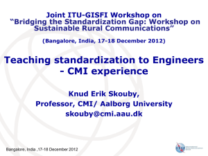 Teaching standardization to Engineers - CMI experience Joint ITU-GISFI Workshop on
