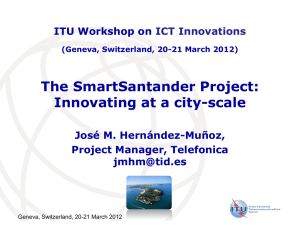 The SmartSantander Project: Innovating at a city-scale ITU Workshop on