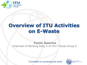 Overview of ITU Activities on E-Waste Paolo Gemma