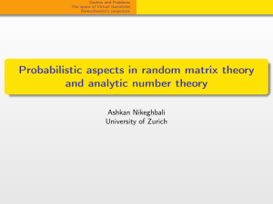 Probabilistic aspects in random matrix theory and analytic number theory Ashkan Nikeghbali