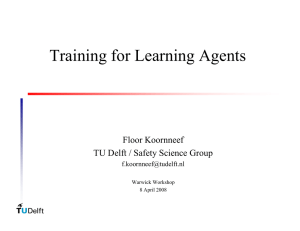 Training for Learning Agents Floor Koornneef TU Delft / Safety Science Group