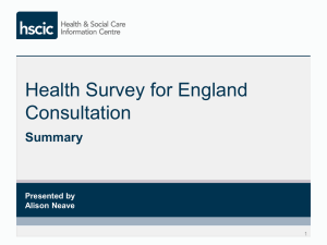 Health Survey for England Consultation Summary Presented by