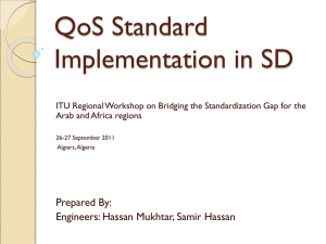 QoS Standard Implementation in SD Prepared By: Engineers: Hassan Mukhtar, Samir Hassan