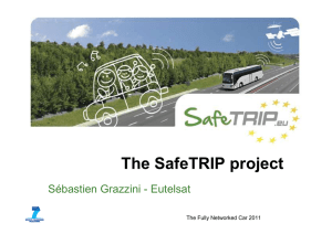 The SafeTRIP project Sébastien Grazzini - Eutelsat The Fully Networked Car 2011