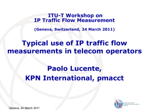 Typical use of IP traffic flow measurements in telecom operators Paolo Lucente,