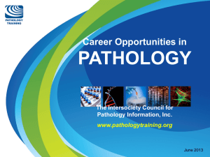 PATHOLOGY  Career Opportunities in The Intersociety Council for