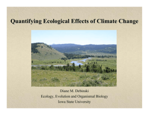 Quantifying Ecological Effects of Climate Change Diane M. Debinski Iowa State University