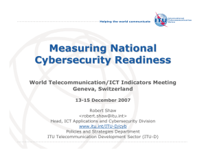 Measuring National Cybersecurity Readiness World Telecommunication/ICT Indicators Meeting Geneva, Switzerland