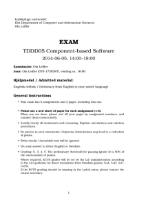 EXAM TDDD05 Component-based Software 2014-06-05, 14:00–18:00 Hjälpmedel / Admitted material:
