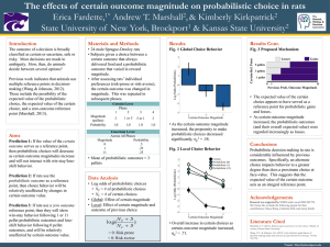 The effects of  certain outcome magnitude on probabilistic choice... Erica Fardette, Andrew T. Marshall , &amp; Kimberly Kirkpatrick