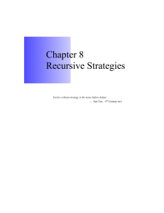 Chapter 8 Recursive Strategies  Tactics without strategy is the noise before defeat.
