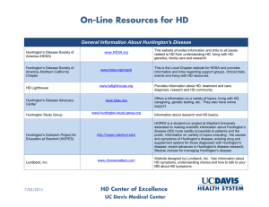 On-Line Resources for HD General Information About Huntington's Disease