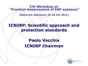 ICNIRP: Scientific approach and protection standards Paolo Vecchia ICNIRP Chairman