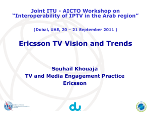 Ericsson TV Vision and Trends  Souhail Khouaja TV and Media Engagement Practice