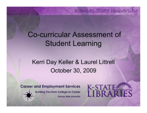 Co-curricular Assessment of Student Learning Kerri Day Keller &amp; Laurel Littrell