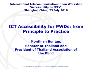 ICT Accessibility for PWDs: from Principle to Practice Monthian Buntan,