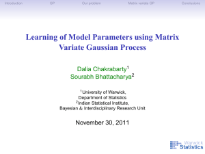Learning of Model Parameters using Matrix Variate Gaussian Process Dalia Chakrabarty Sourabh Bhattacharya