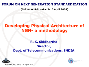 Developing Physical Architecture of NGN- a methodology R. K. Siddhartha Director,