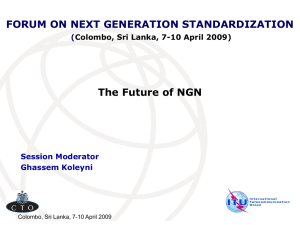 FORUM ON NEXT GENERATION STANDARDIZATION The Future of NGN (