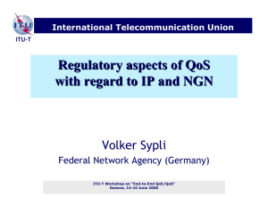 Regulatory aspects of QoS with regard to IP and NGN Volker Sypli