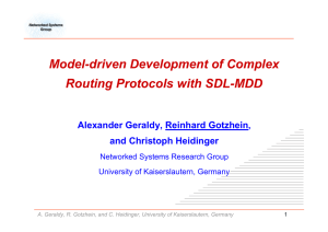 Model-driven Development of Complex Routing Protocols with SDL-MDD Alexander Geraldy, Reinhard Gotzhein,
