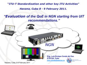 NGN “Evaluation of the QoE in NGN starting from UIT .” recommendations