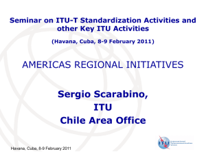 AMERICAS REGIONAL INITIATIVES Sergio Scarabino, ITU Chile Area Office