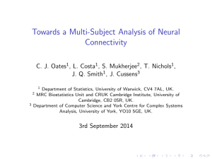 Towards a Multi-Subject Analysis of Neural Connectivity C. J. Oates , L. Costa