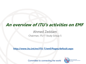 An overview of ITU's activities on EMF Ahmed Zeddam