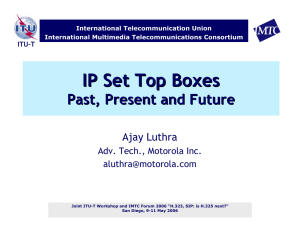IP Set Top Boxes Past, Present and Future Ajay Luthra