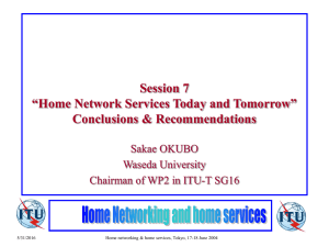 Session 7 “Home Network Services Today and Tomorrow” Conclusions &amp; Recommendations Sakae OKUBO
