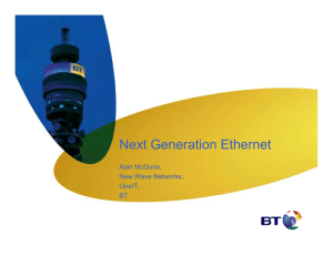 Next Generation Ethernet Alan McGuire, New Wave Networks, OneIT,
