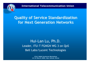 Quality of Service Standardization for Next Generation Networks Hui-Lan Lu, Ph.D.