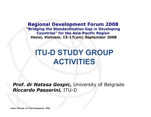ITU-D STUDY GROUP ACTIVITIES Prof. dr Natasa Gospic, Riccardo Passerini,