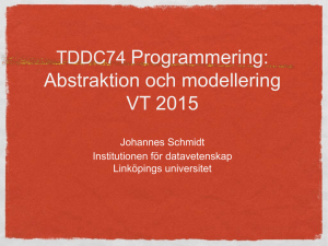 Programmering: Abstraktion och modellering VT 2015 TDDC74