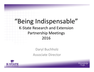 “Being Indispensable” K‐State Research and Extension Partnership Meetings 2016