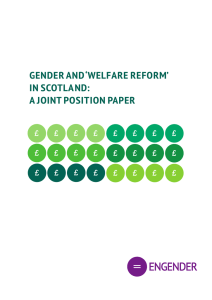 GENDER AND ‘WELFARE REFORM’ IN SCOTLAND: A JOINT POSITION PAPER £