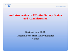 An Introduction to Effective Survey Design and Administration Kurt Johnson, Ph.D.