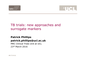 TB trials: new approaches and surrogate markers Patrick Phillips