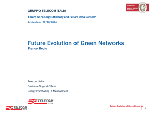 Future Evolution of Green Networks GRUPPO TELECOM ITALIA Franco Regis