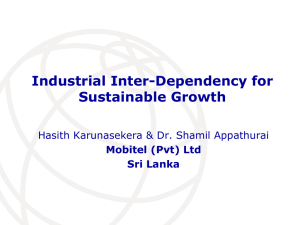 Industrial Inter-Dependency for Sustainable Growth Hasith Karunasekera &amp; Dr. Shamil Appathurai