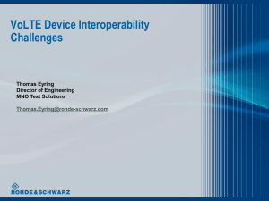 VoLTE Device Interoperability Challenges Thomas Eyring Director of Engineering