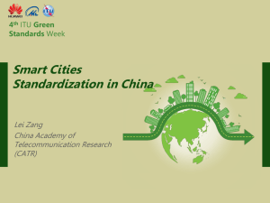 Smart Cities Standardization in China Lei Zang China Academy of